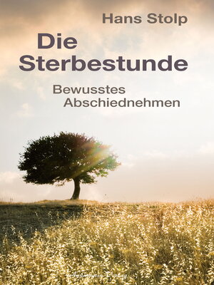cover image of Die Sterbestunde--Bewusstes Abschiednehmen